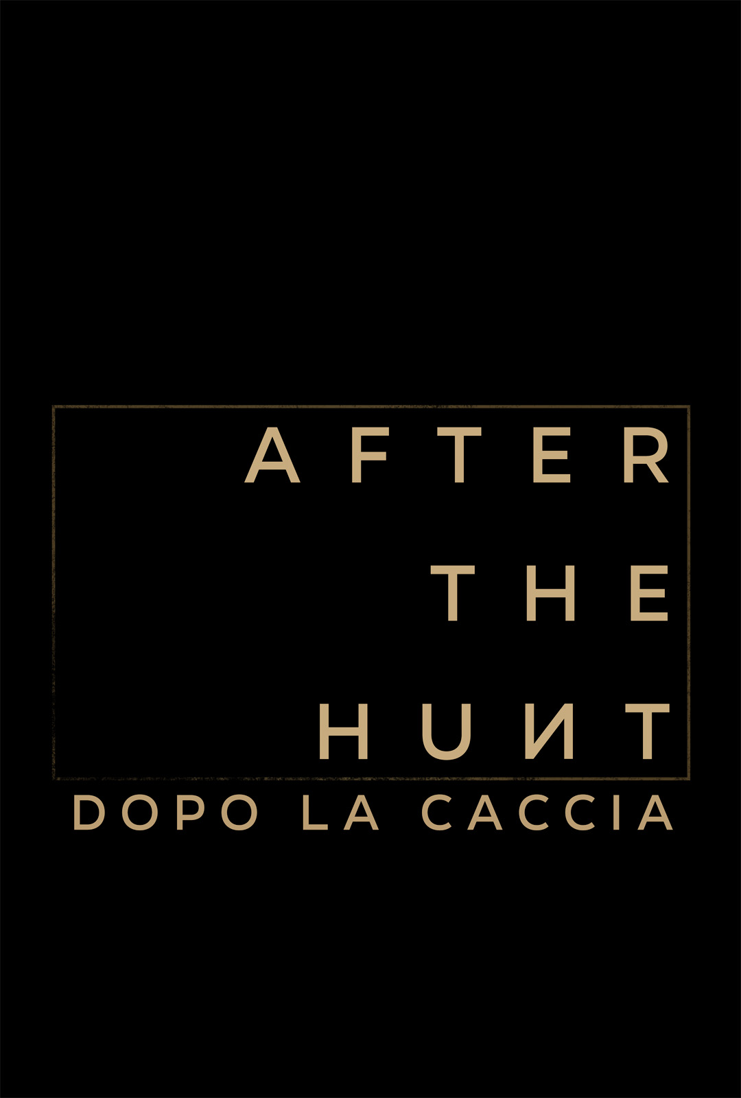 AFTER THE HUNT: DOPO LA CACCIA